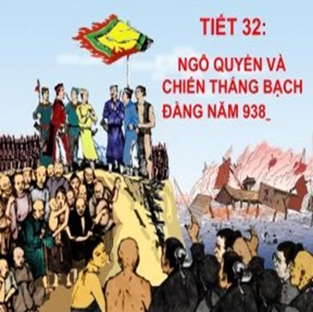 Kết quả hình ảnh cho + Ngô Quyền và chiến thắng Bạch Đằng  938- Bài 27, tiết 21- Lịch sử 6